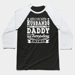 Only The Best Husbands Twosday Funny Typography White Text Baseball T-Shirt